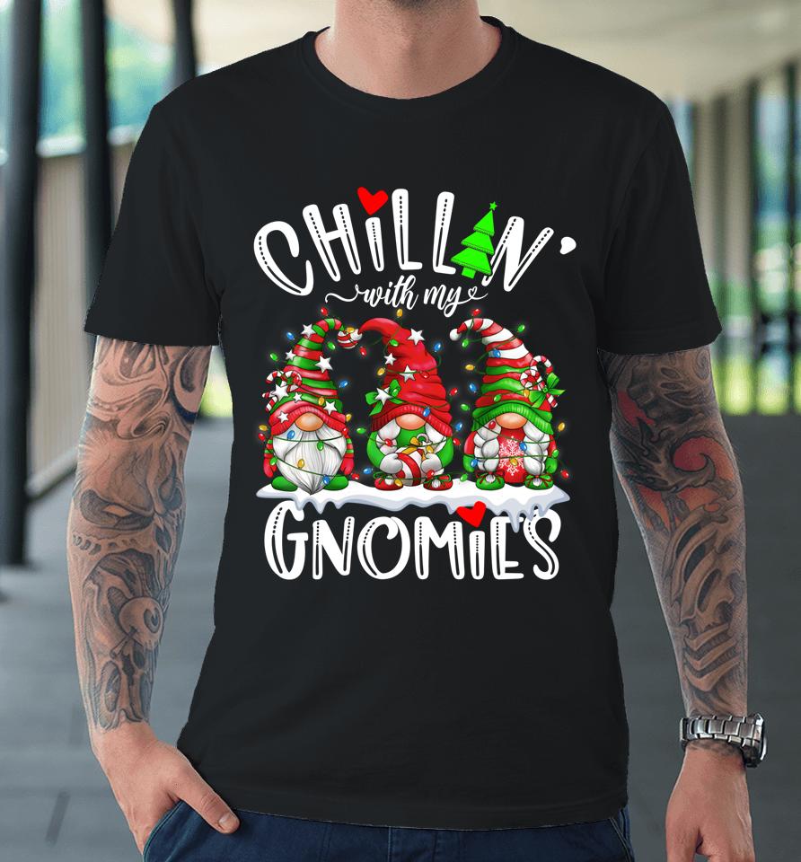 Chillin With My Gnomies Christmas Lights Gnomes Family Xmas Premium T-Shirt