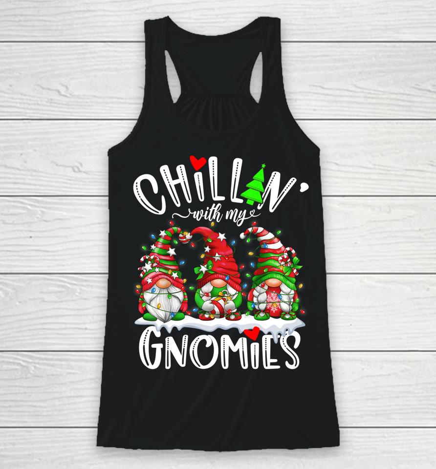 Chillin With My Gnomies Christmas Lights Gnomes Family Xmas Racerback Tank