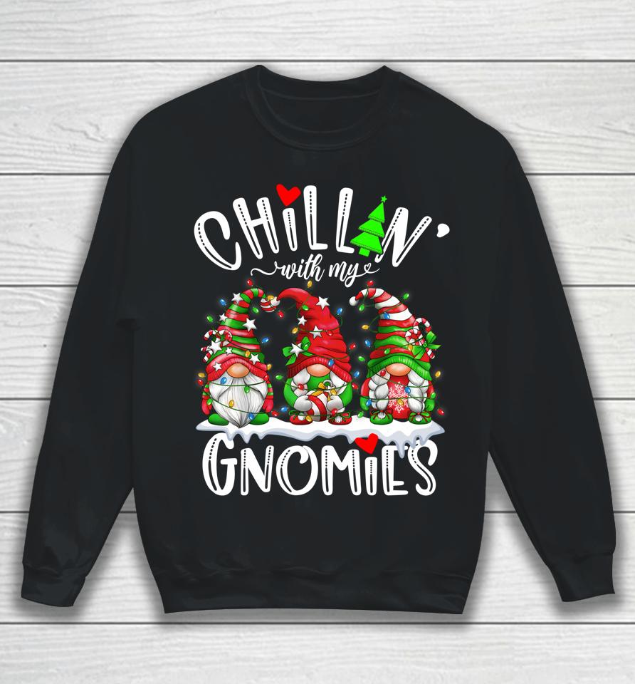 Chillin With My Gnomies Christmas Lights Gnomes Family Xmas Sweatshirt