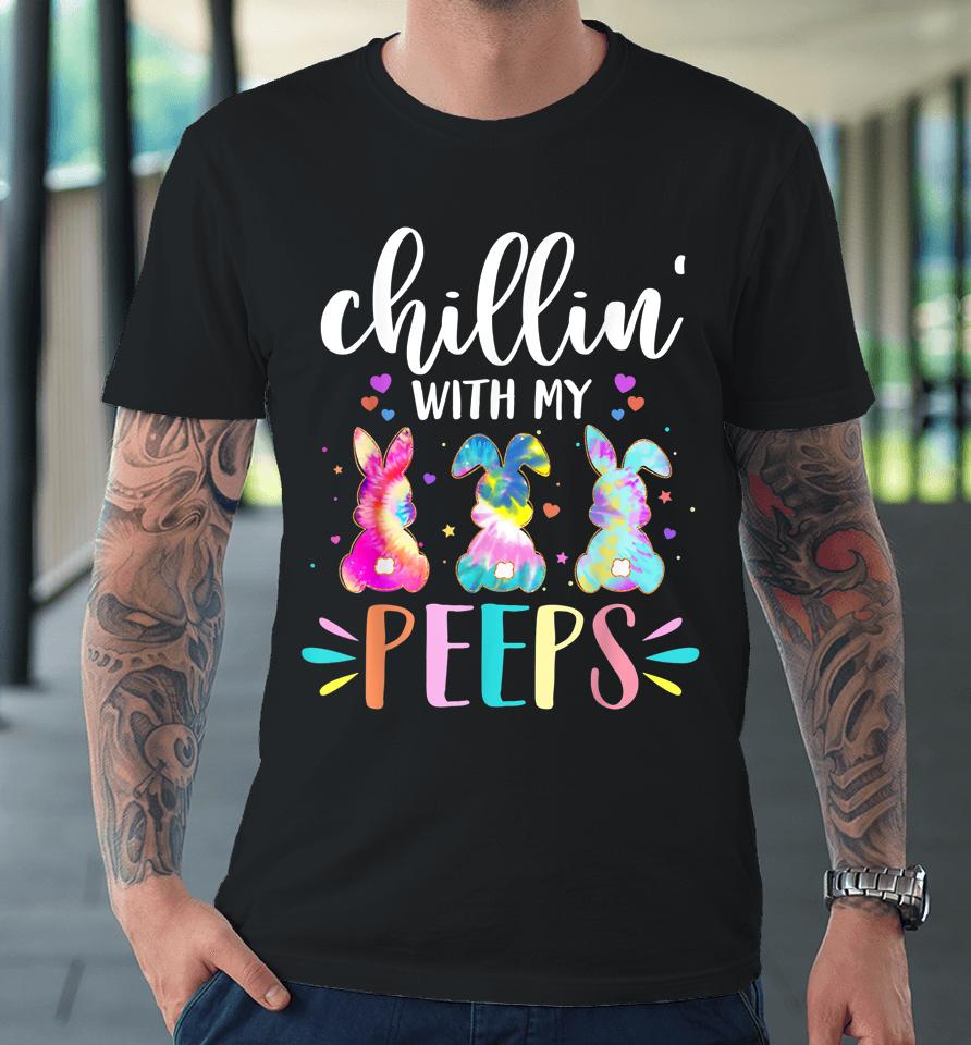 Chillin' With My Peep Teacher Tie Dye Easter Day Premium T-Shirt