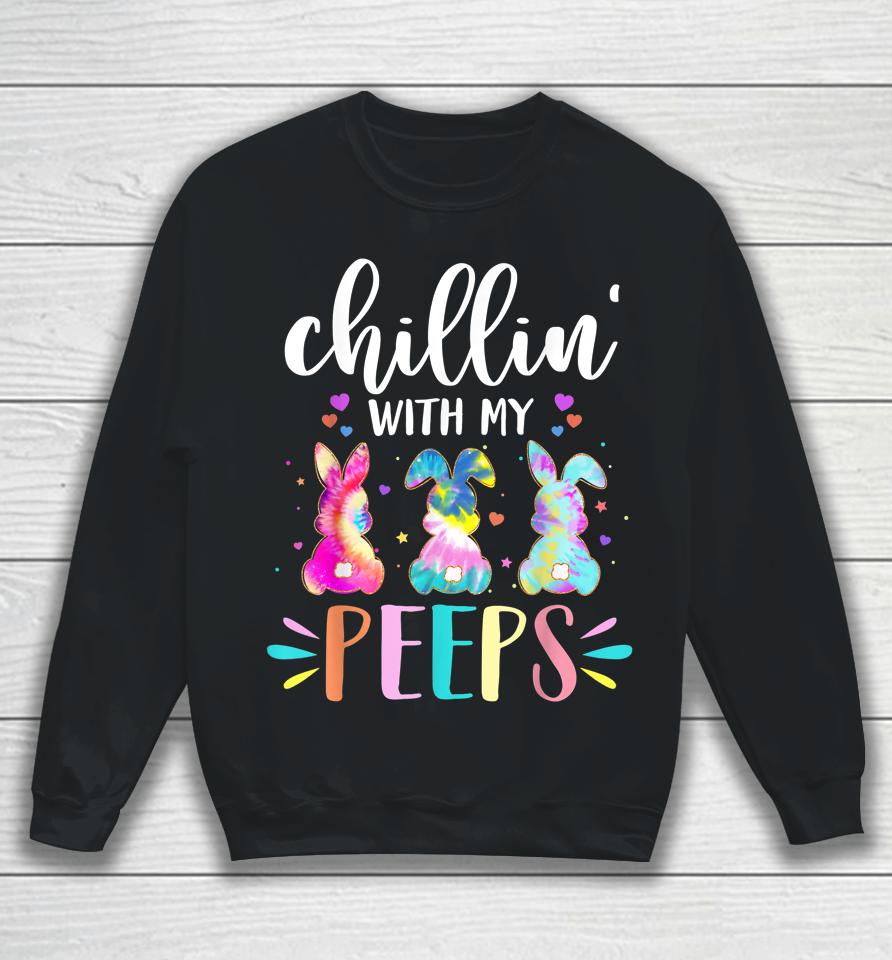 Chillin' With My Peep Teacher Tie Dye Easter Day Sweatshirt
