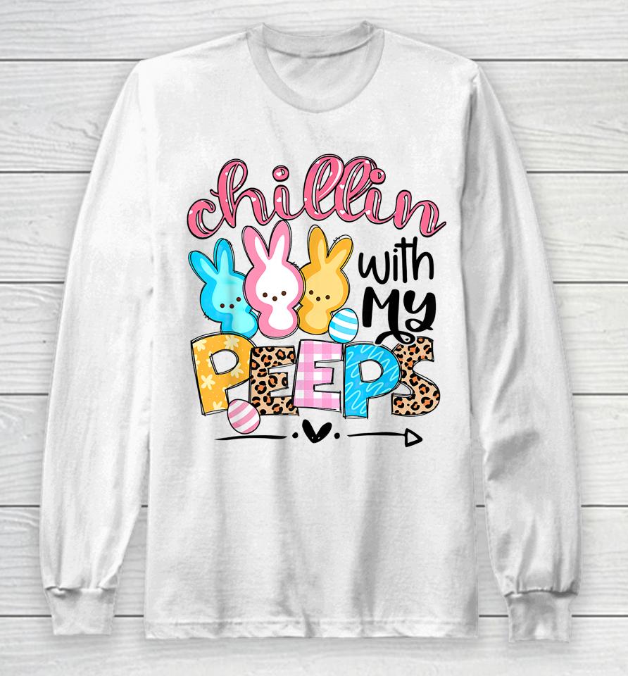 Chillin' With My Peeps Bunny Easter Long Sleeve T-Shirt