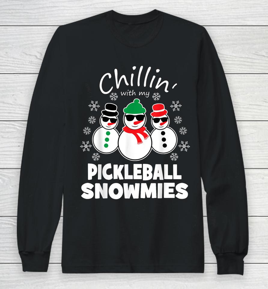 Chillin With My Pickleball Snowmies Funny Christmas Long Sleeve T-Shirt