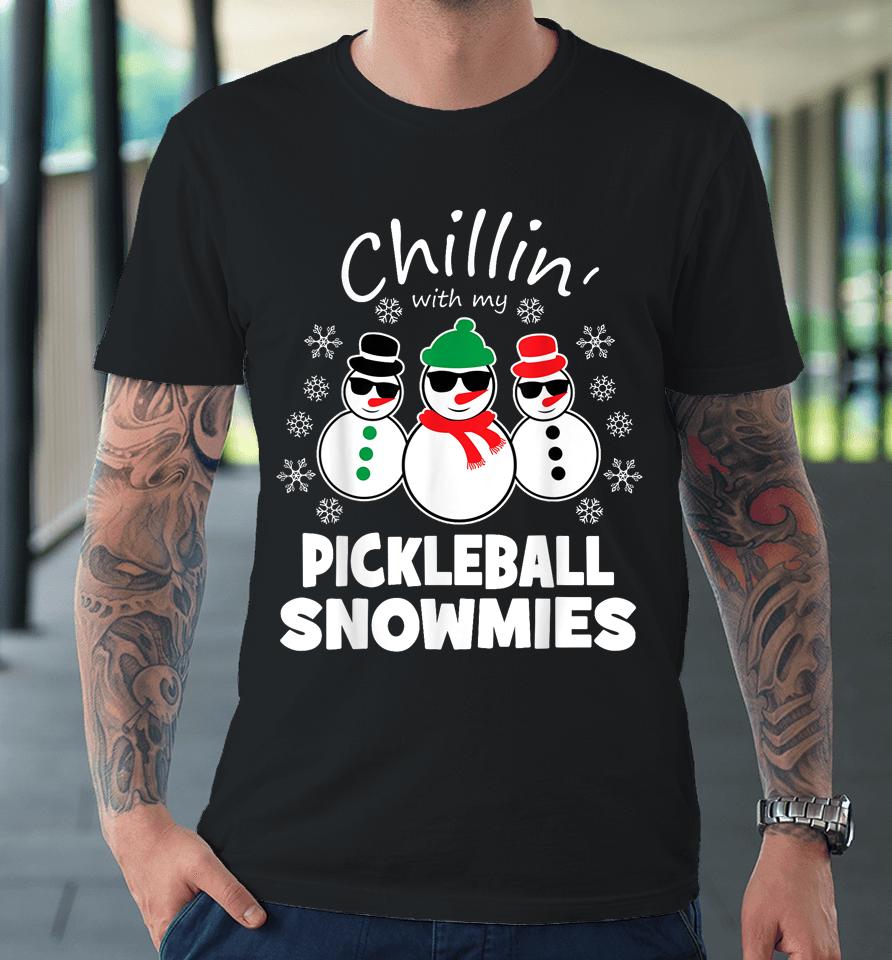 Chillin With My Pickleball Snowmies Funny Christmas Premium T-Shirt