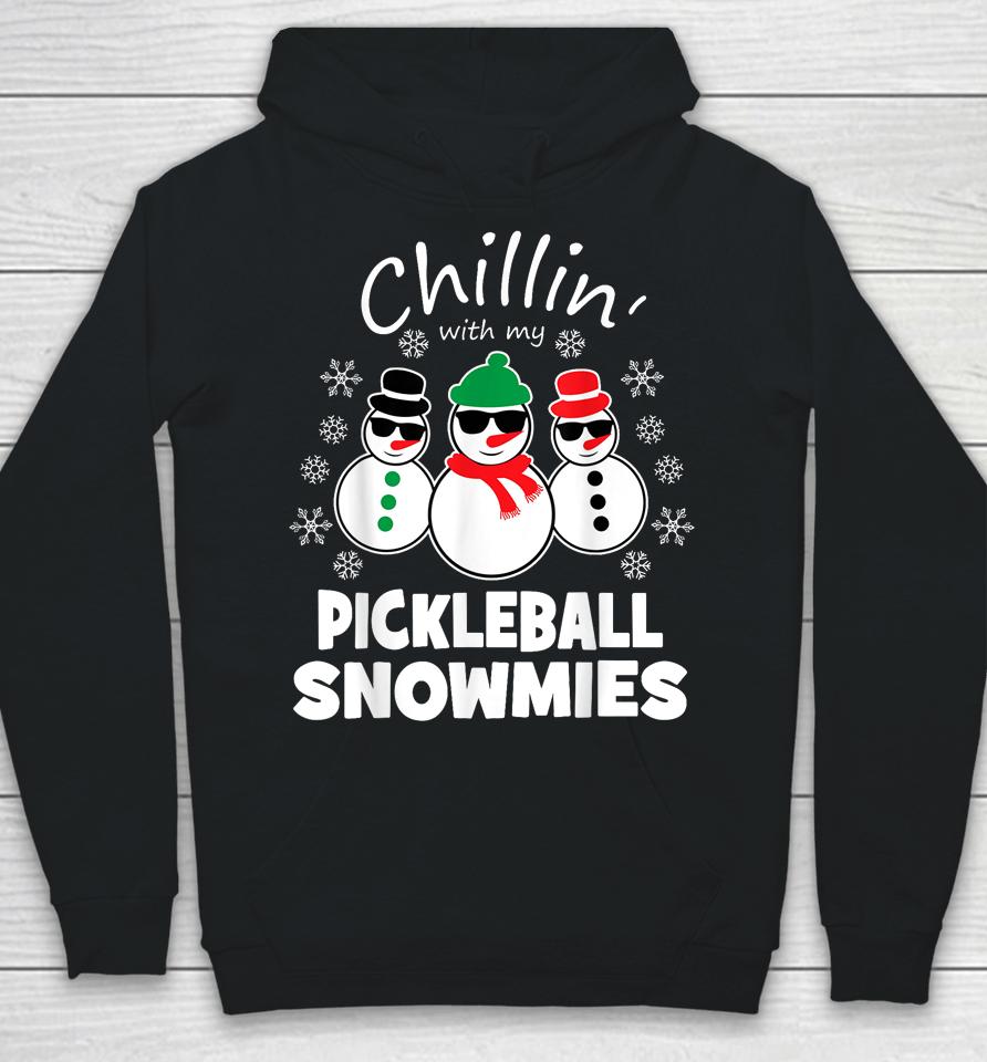 Chillin With My Pickleball Snowmies Funny Christmas Hoodie