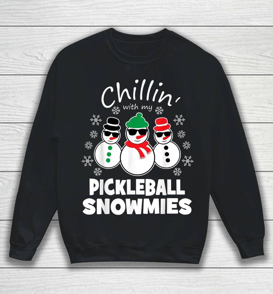 Chillin With My Pickleball Snowmies Funny Christmas Sweatshirt