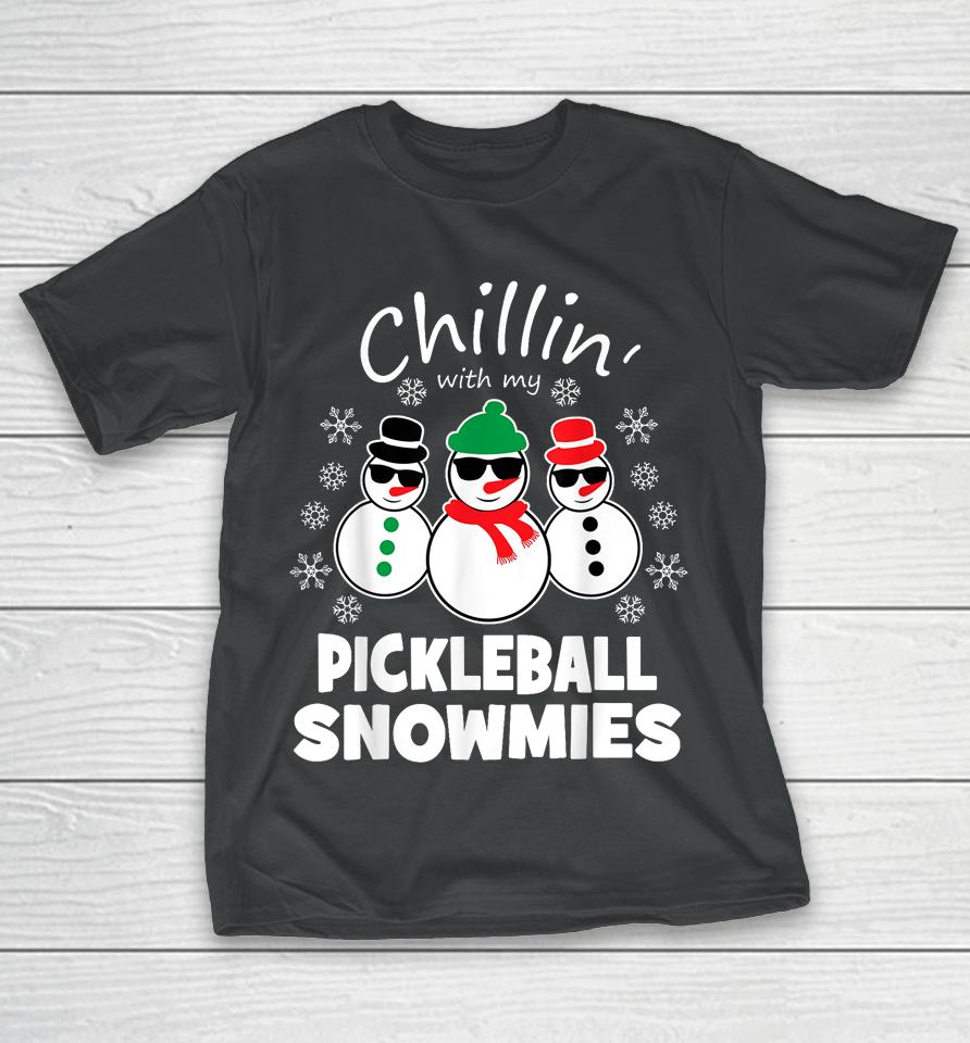 Chillin With My Pickleball Snowmies Funny Christmas T-Shirt