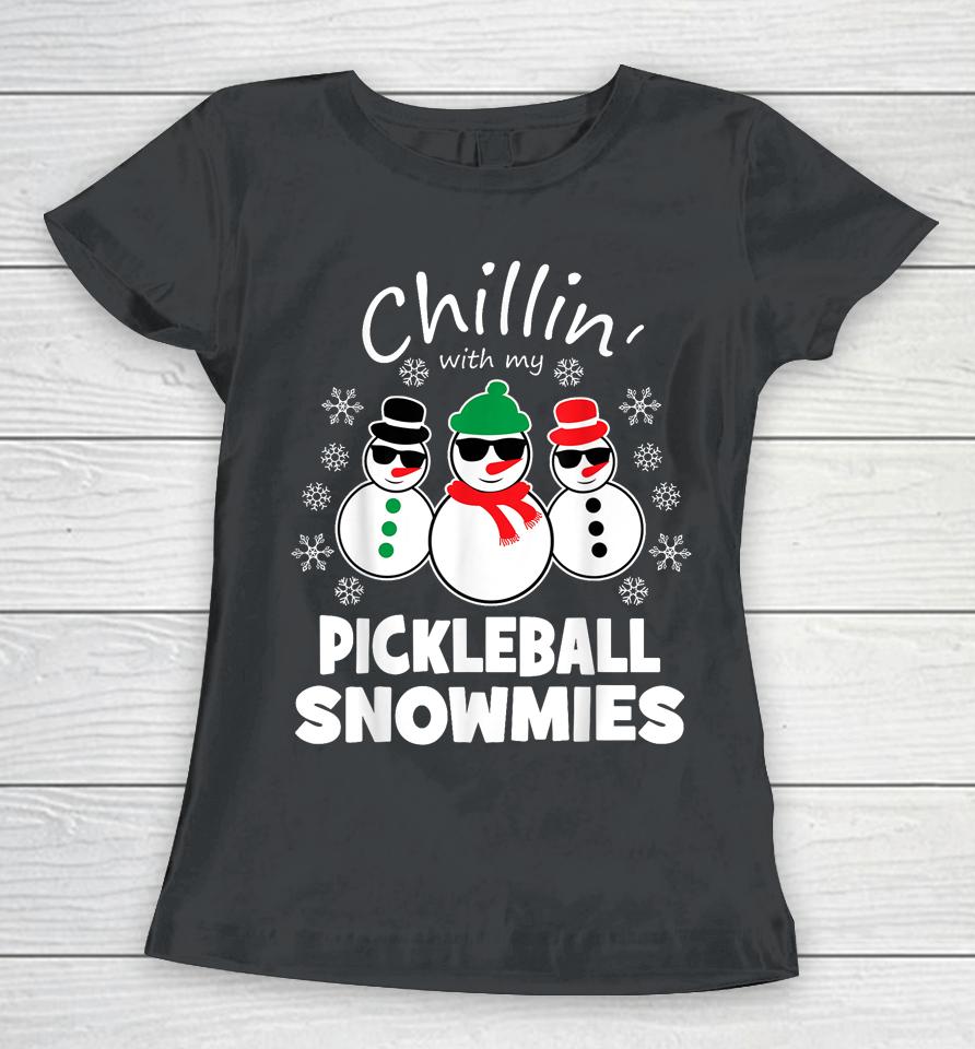 Chillin With My Pickleball Snowmies Funny Christmas Women T-Shirt
