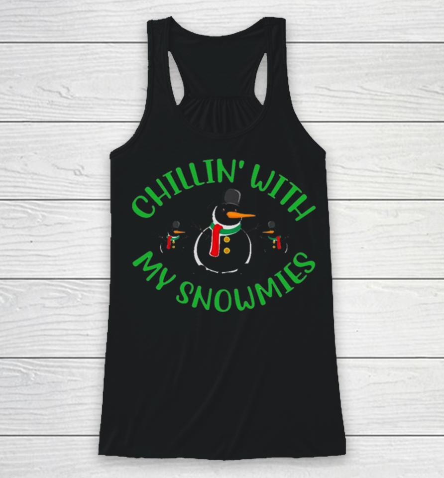 Chillin With My Snowmies Christmas Cool Xmas Racerback Tank