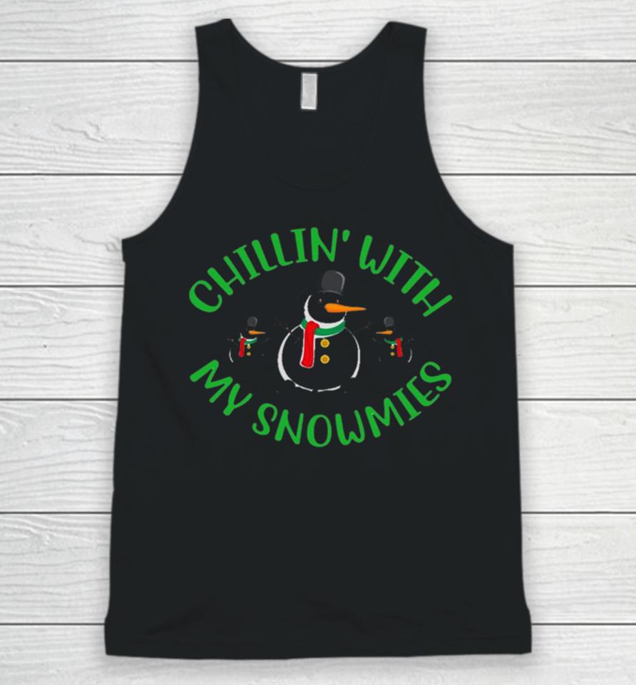 Chillin With My Snowmies Christmas Cool Xmas Unisex Tank Top