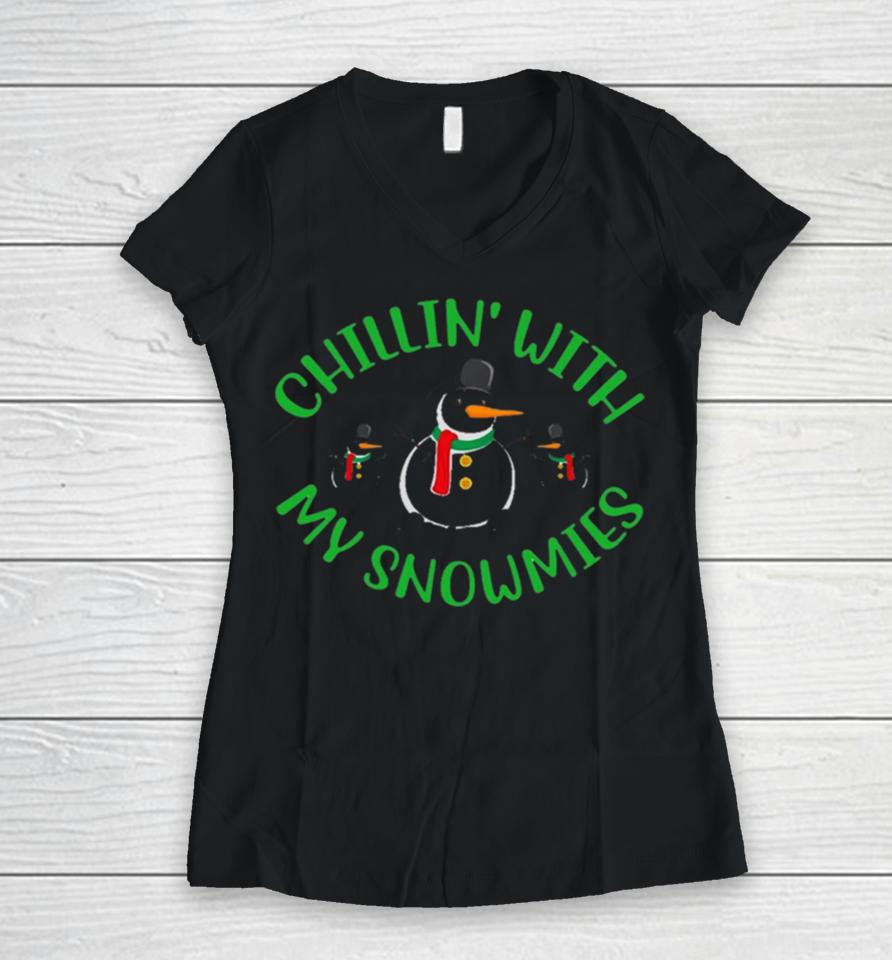 Chillin With My Snowmies Christmas Cool Xmas Women V-Neck T-Shirt