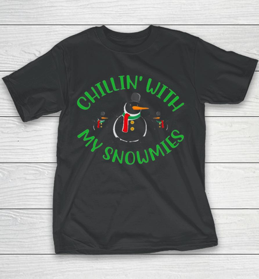 Chillin With My Snowmies Christmas Cool Xmas Youth T-Shirt