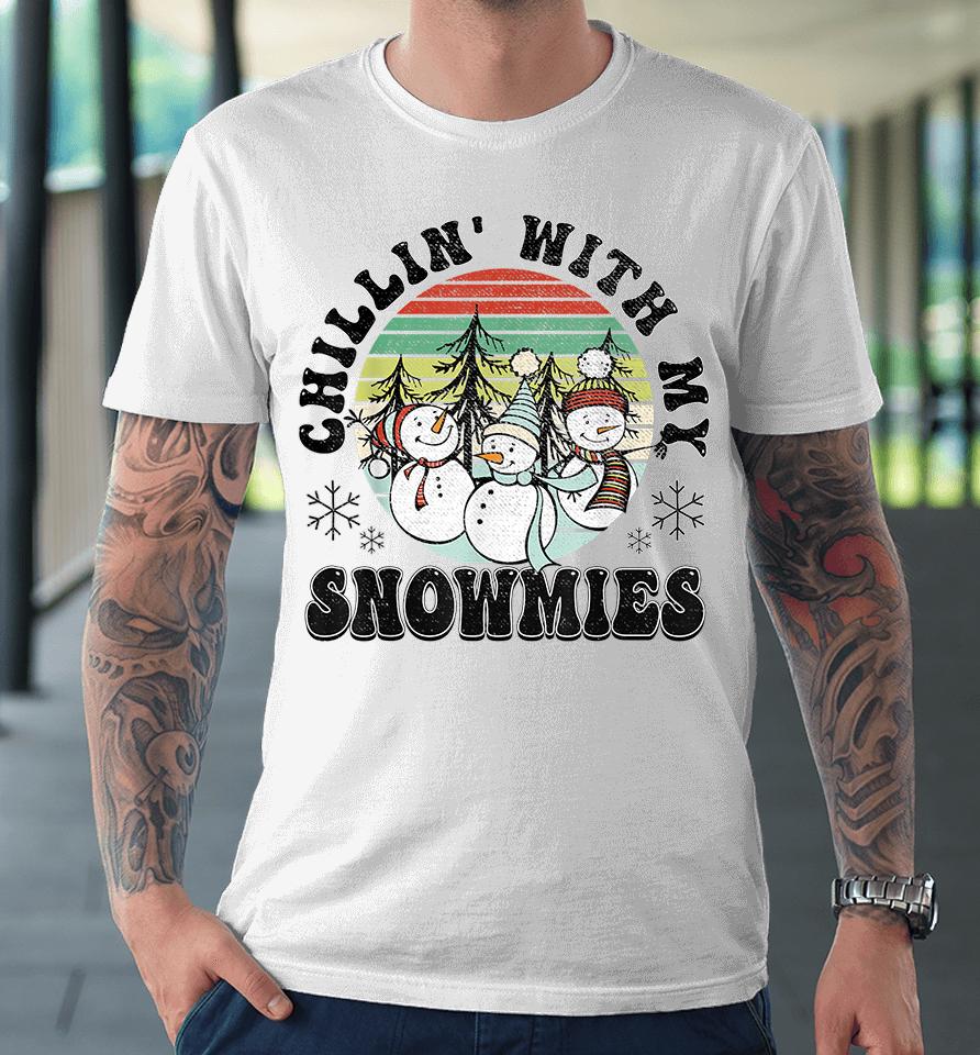Chillin' With My Snowmies Christmas Premium T-Shirt