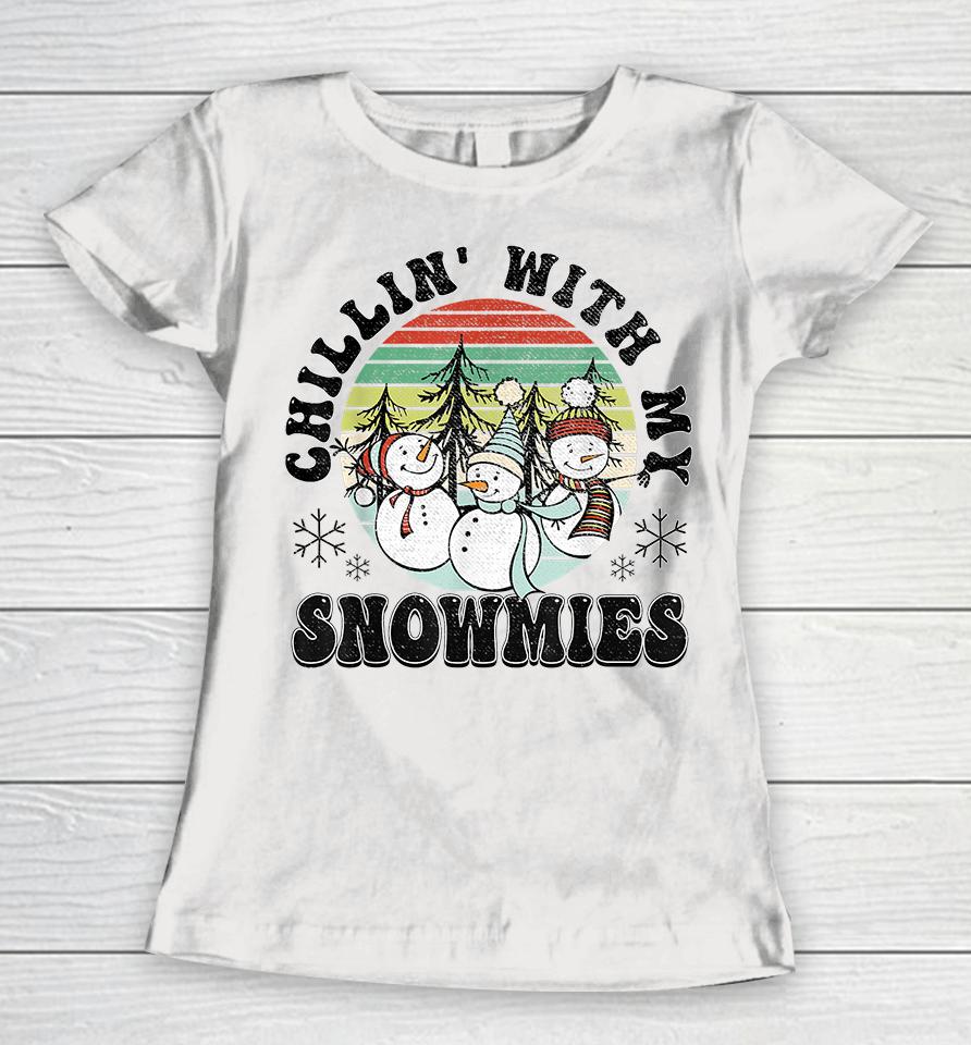 Chillin' With My Snowmies Christmas Women T-Shirt
