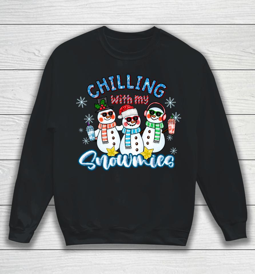 Chillin With My Snowmies Santa Snowman Gift Ugly Christmas Sweatshirt