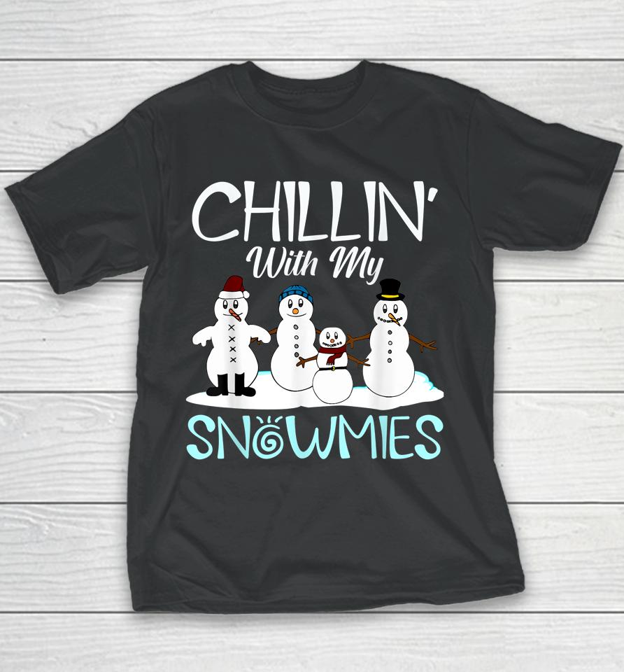 Chillin' With My Snowmies Youth T-Shirt