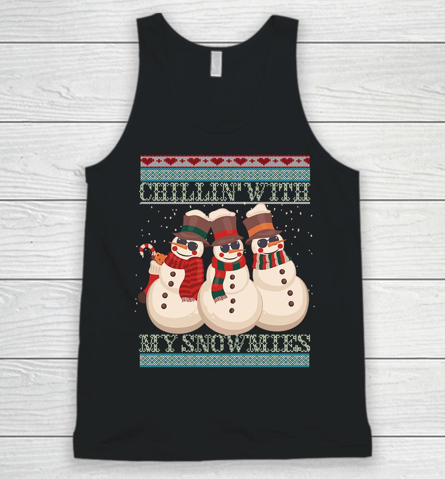 Chillin' With My Snowmies Ugly Christmas Snowman Unisex Tank Top
