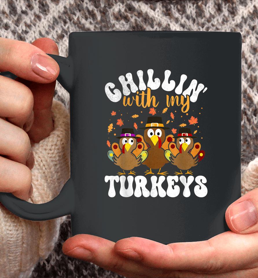 Chillin With My Turkeys Matching Family Thanksgiving Turkey Coffee Mug