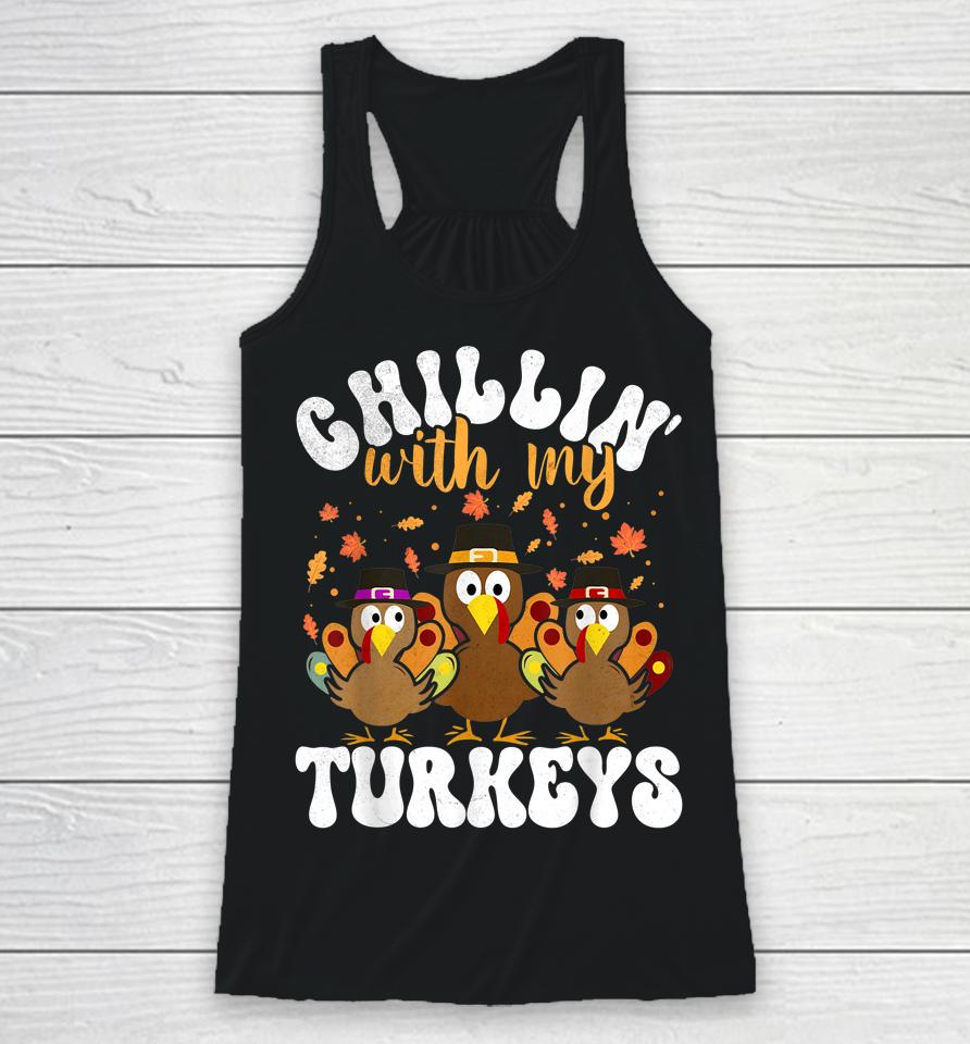 Chillin With My Turkeys Matching Family Thanksgiving Turkey Racerback Tank