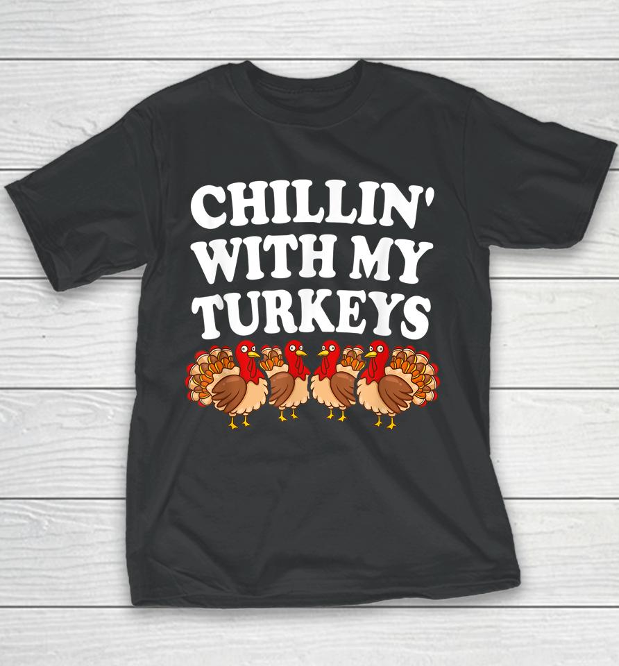 Chillin With My Turkeys Thanksgiving Youth T-Shirt