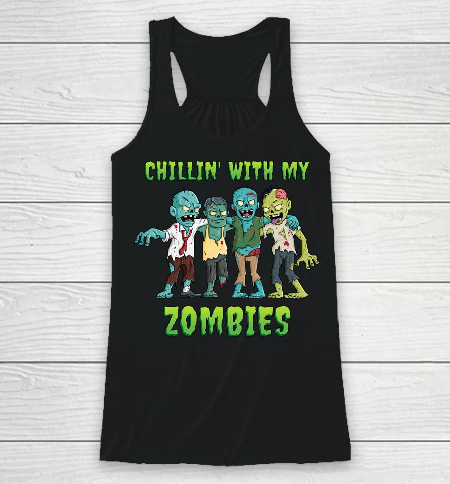 Chillin' With My Zombies Halloween Racerback Tank