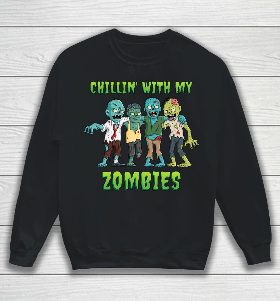 Chillin' With My Zombies Halloween Sweatshirt