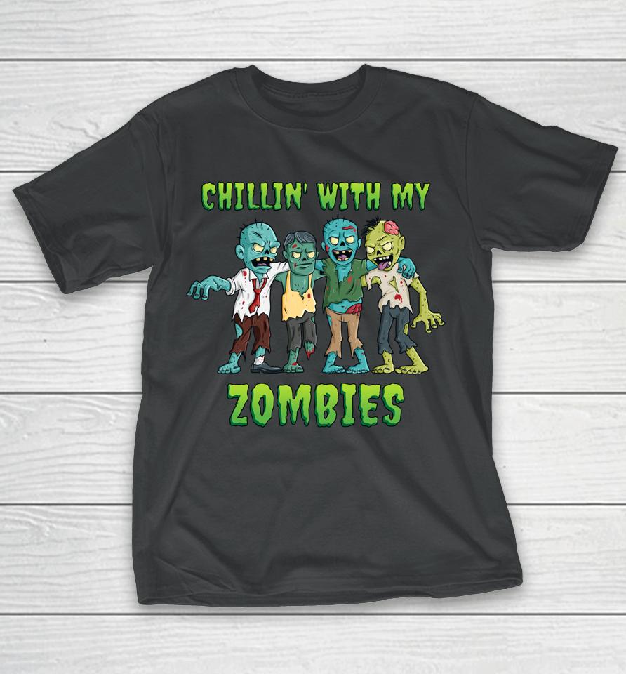 Chillin' With My Zombies Halloween T-Shirt