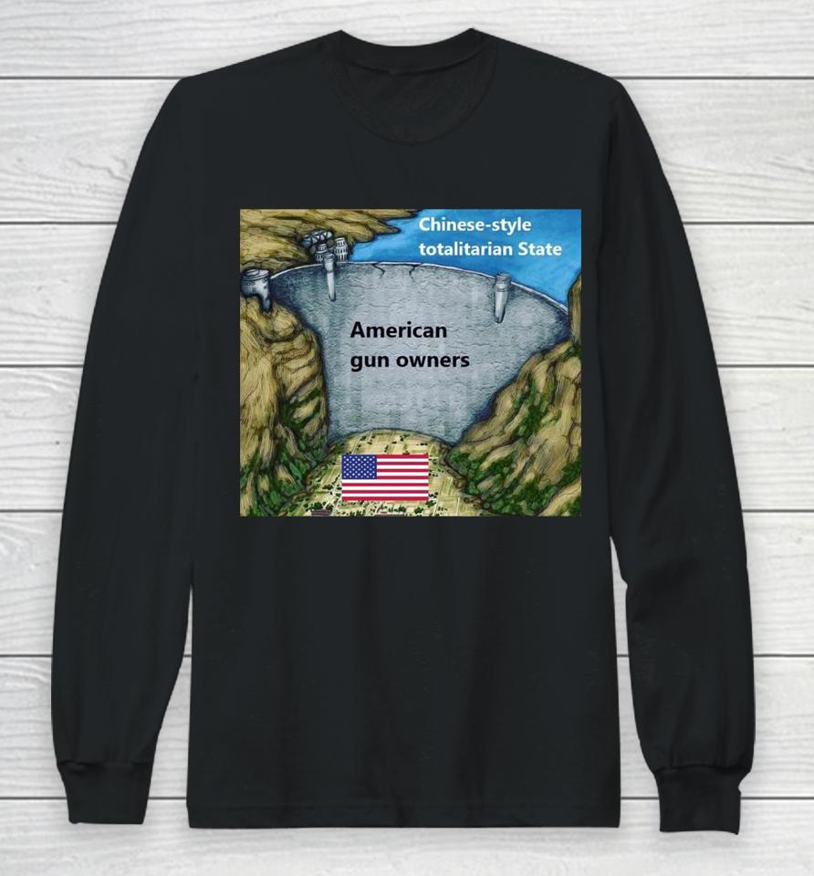 Chinese Style Totalitarian State American Gun Owners Long Sleeve T-Shirt