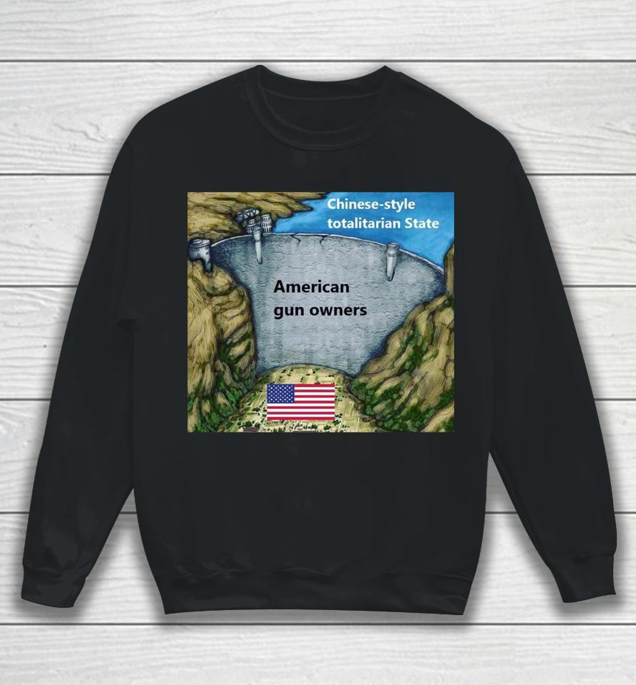 Chinese Style Totalitarian State American Gun Owners Sweatshirt