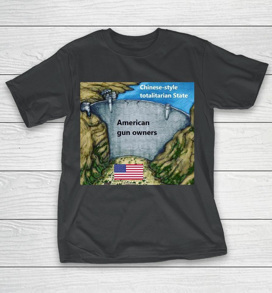 Chinese Style Totalitarian State American Gun Owners T-Shirt