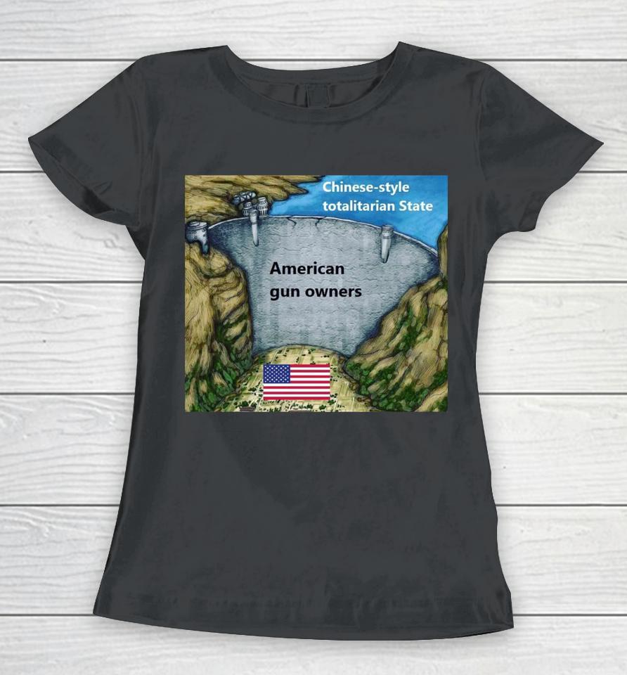 Chinese Style Totalitarian State American Gun Owners Women T-Shirt