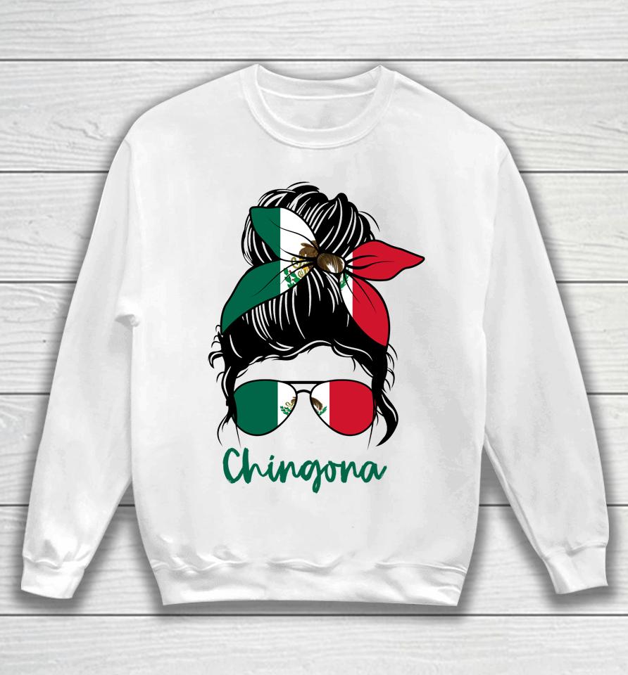 Chingona Girl Mexico Girl Mexican Sweatshirt