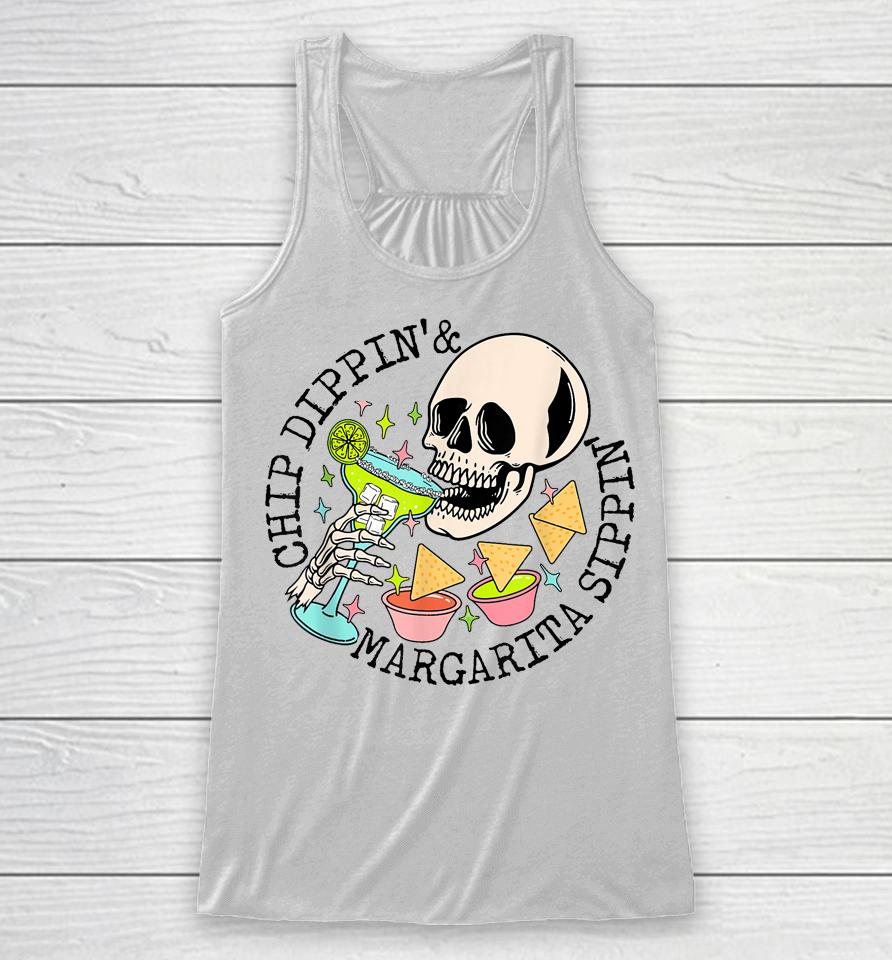 Chip Dippin Margarita Sippin Funny Skull Skeleton Racerback Tank