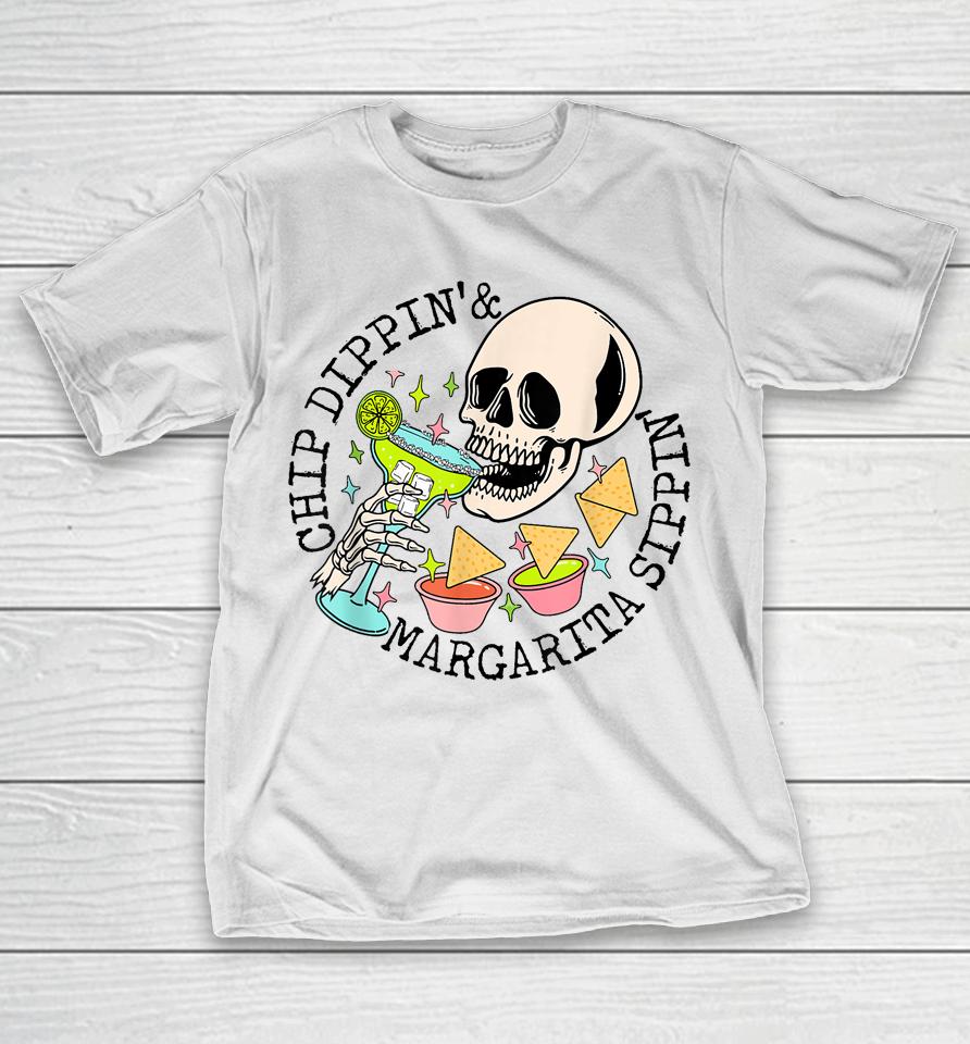 Chip Dippin Margarita Sippin Funny Skull Skeleton T-Shirt