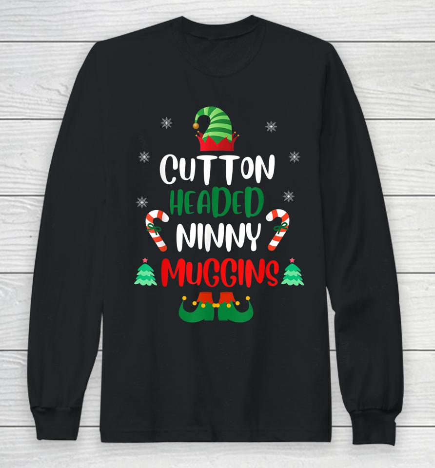 Chistmas Ninny Muggins Cotton Headed Elf Matching Long Sleeve T-Shirt