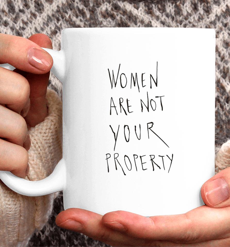 Chnge Women Are Not Your Property Coffee Mug