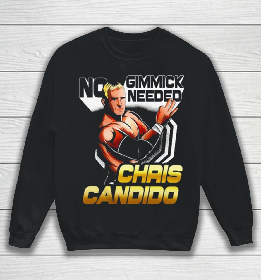 Chris Candido No Gimmicks Needed Sweatshirt