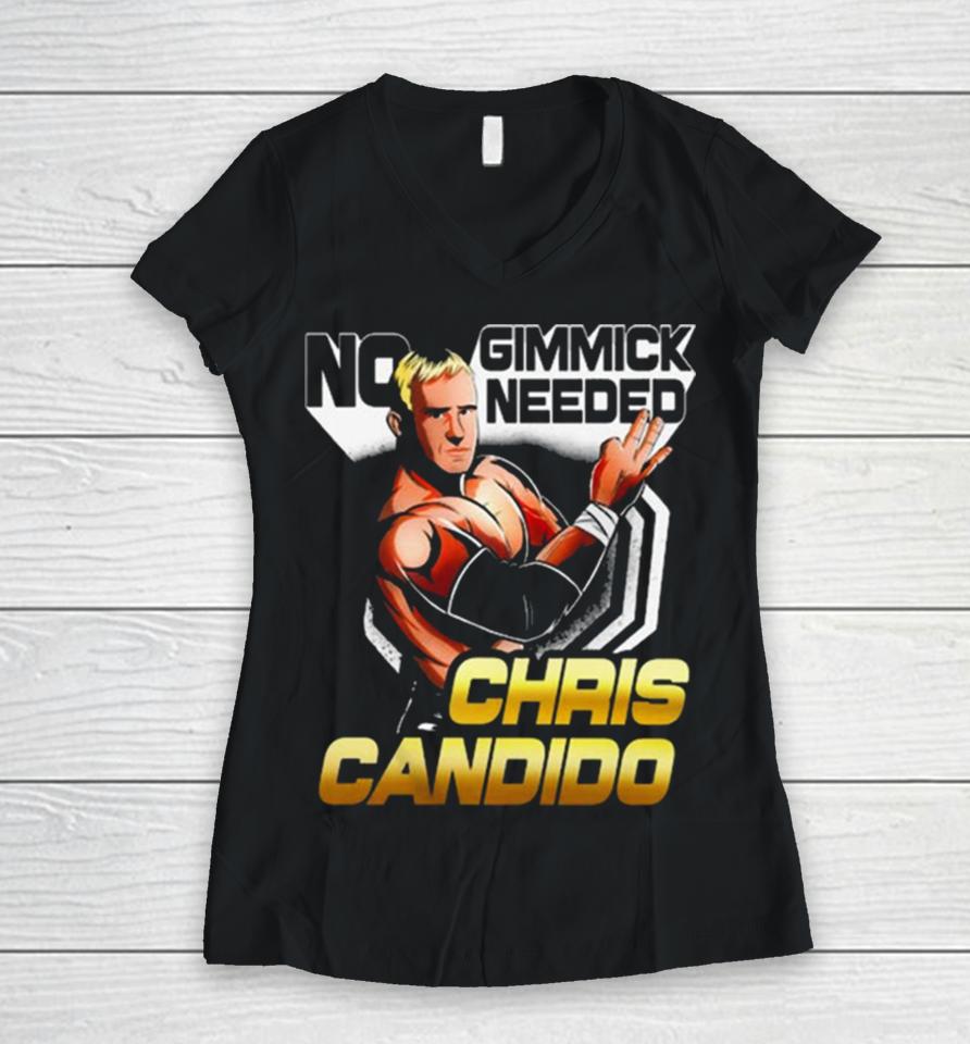 Chris Candido No Gimmicks Needed Women V-Neck T-Shirt