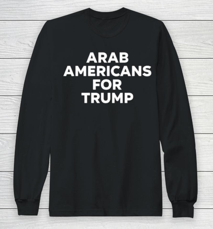 Chris Evans Arab Americans For Trump Long Sleeve T-Shirt