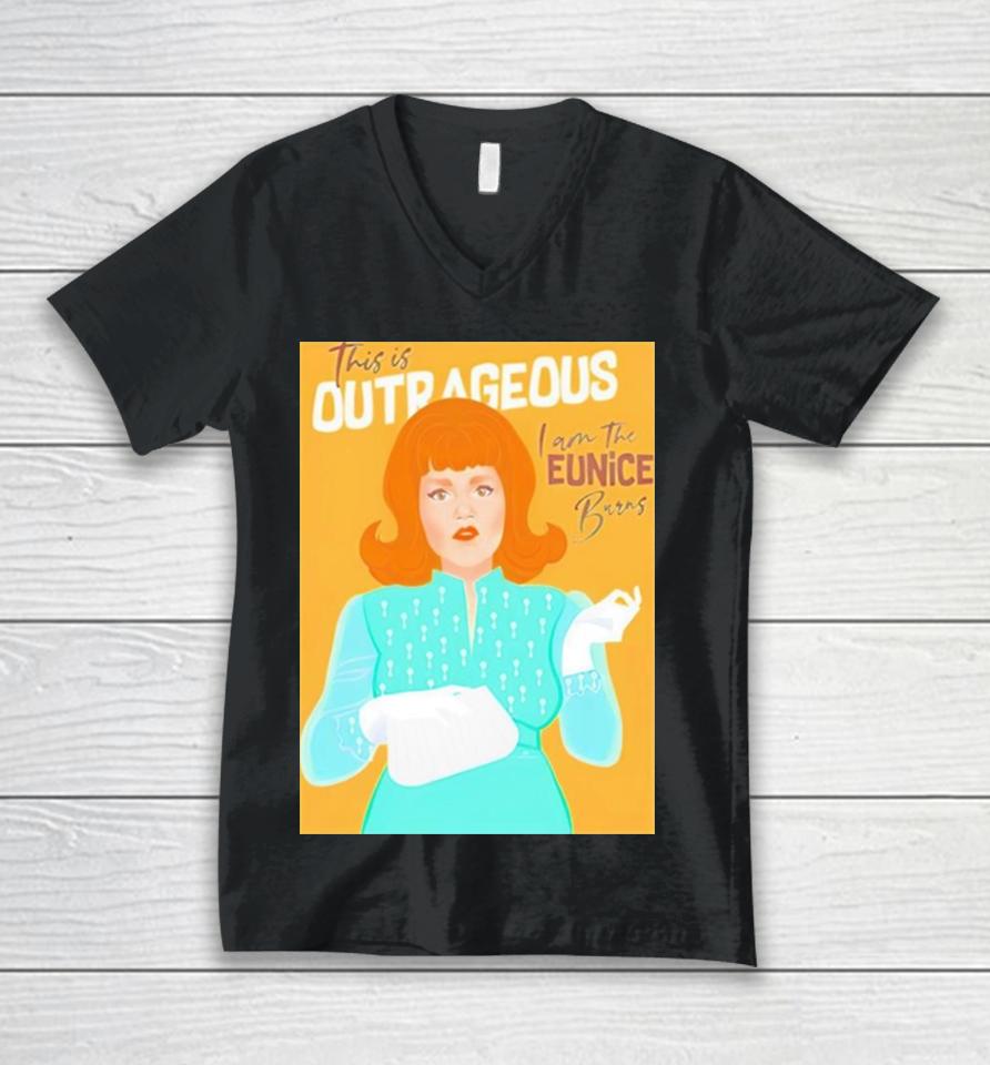 Chris Wearing This Is Outrageous I Am The Eunice Burns Unisex V-Neck T-Shirt