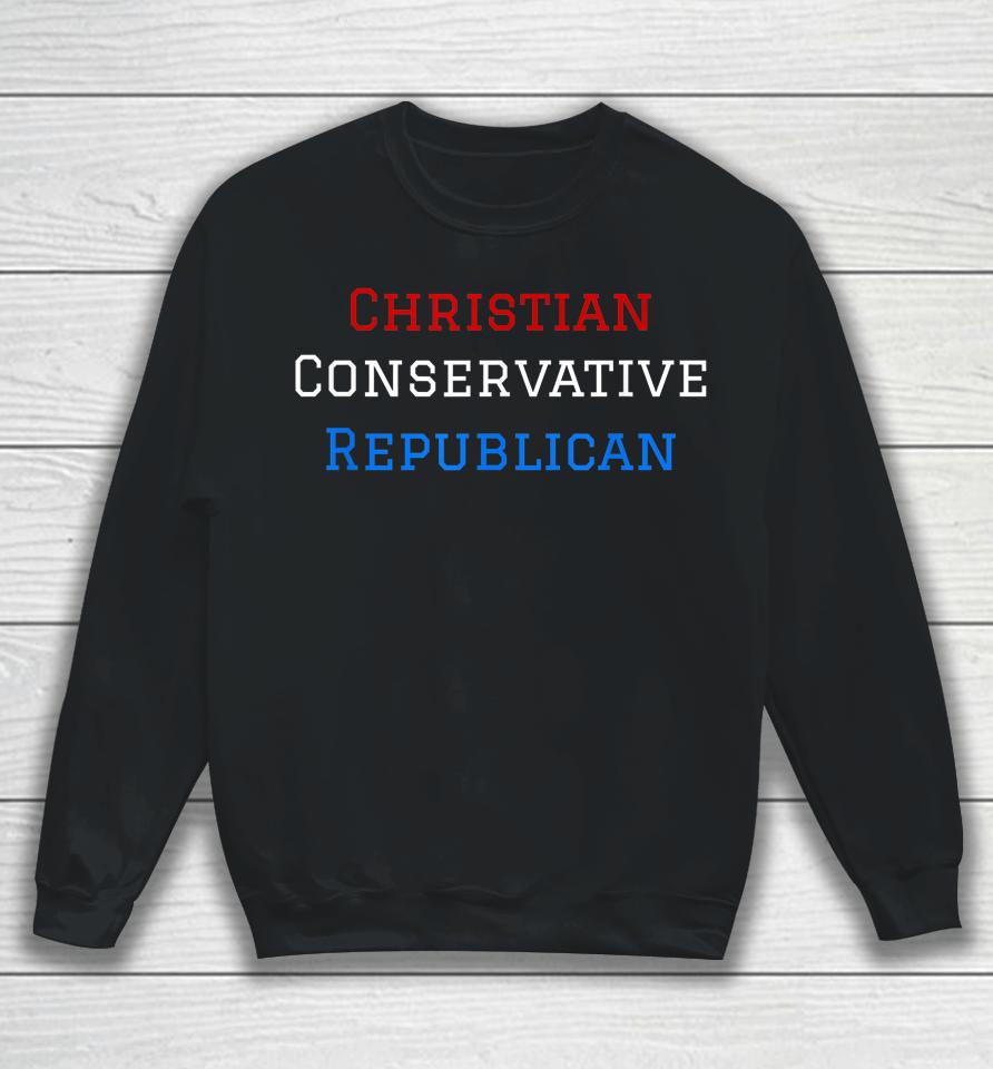 Christian Conservative Republican Patriotic Usa Sweatshirt