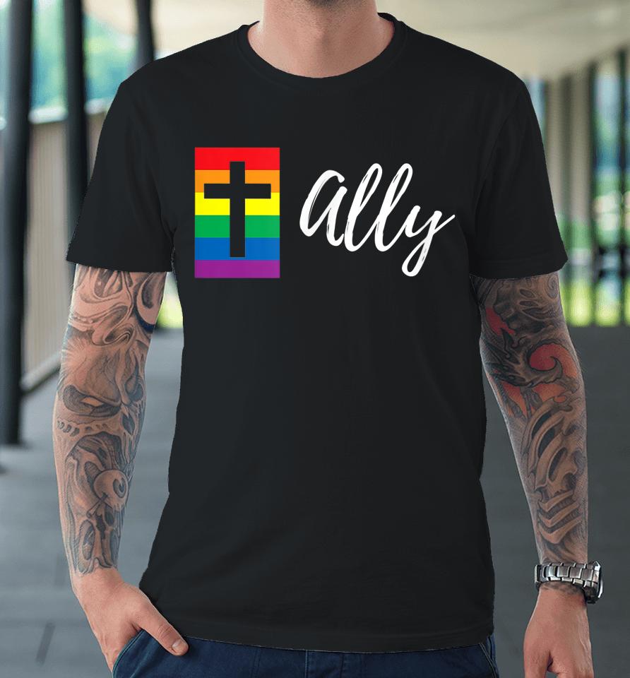 Christian Lgbtq Ally Rainbow Pride Flag Cross Premium T-Shirt