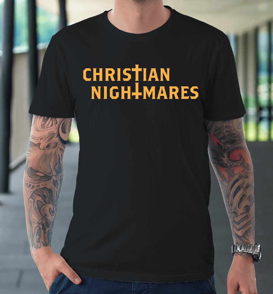 Christian Nightmares Premium T-Shirt