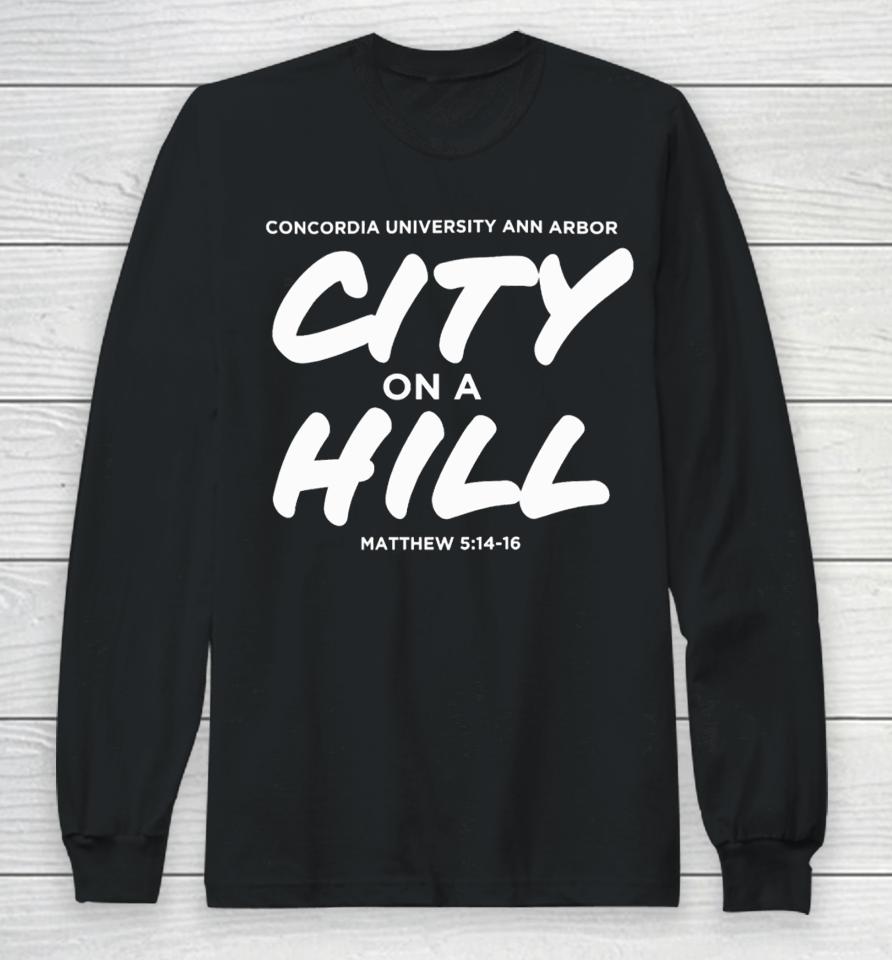 Christian University Michigan Concordia City On A Hill Long Sleeve T-Shirt