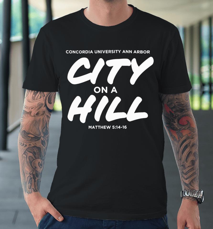 Christian University Michigan Concordia City On A Hill Premium T-Shirt