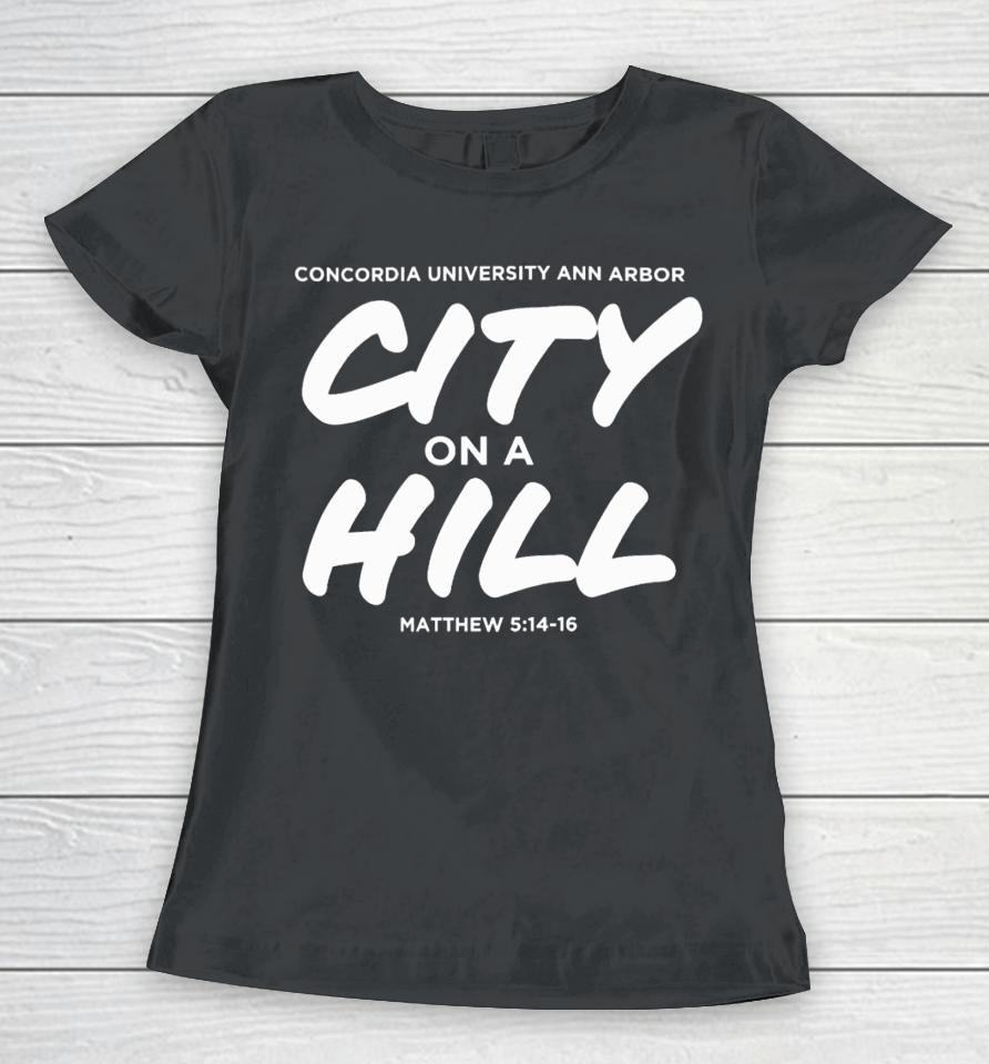 Christian University Michigan Concordia City On A Hill Women T-Shirt