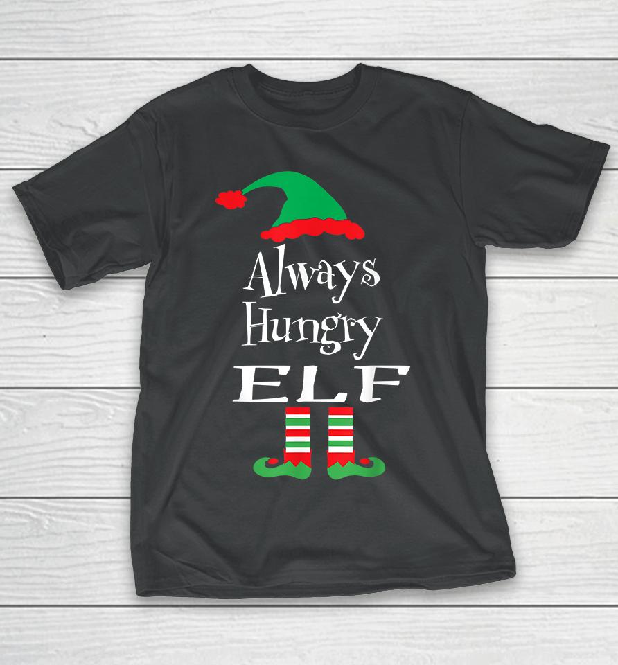 Christmas Always Hungry Elf T-Shirt