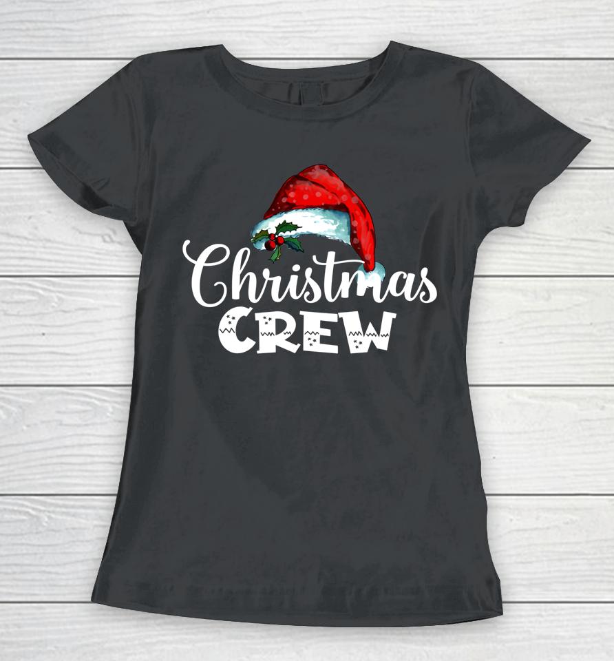 Christmas Crew Santa Hat Matching Pajama Santa Squad Xmas Women T-Shirt