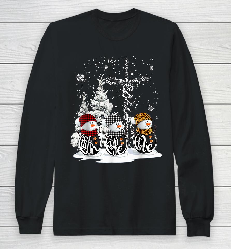 Christmas Faith Hope Love Snowman Long Sleeve T-Shirt