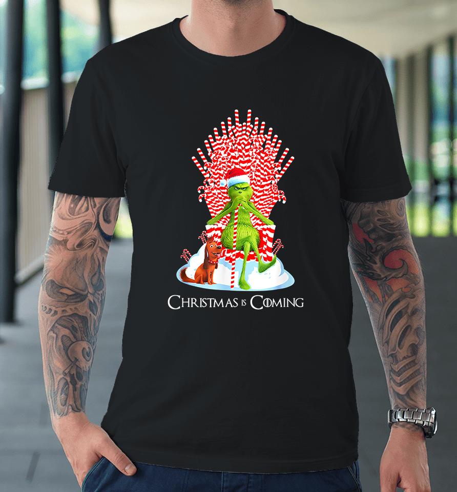 Christmas Grinch Is Coming Candy Cane Throne Funny Parody Premium T-Shirt